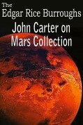 Cover-Bild zum Titel 'John Carter on Mars Collection' von 'Edgar Rice Burroughs'