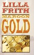Maroon Gold - Lilla Frith