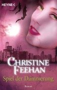 Spiel der Dämmerung - Christine Feehan