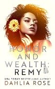 Honor And Wealth: Remy - Dahlia Rose