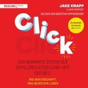 Cover-Bild zum Titel 'Click ¿ Das bewährte System der erfolgreichsten Start-ups der Welt' von 'Jake Knapp, John Zeratsky'