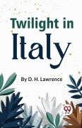 Cover-Bild zum Titel 'Twilight In Italy' von 'D H Lawrence'