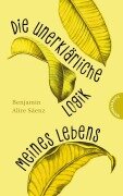 Cover-Bild zum Titel 'Die unerklärliche Logik meines Lebens' von 'Benjamin Alire Sáenz'