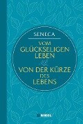 Seneca: Vom glückseligen Leben / Von der Kürze des Lebens (Nikol Classics) - Seneca