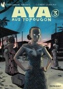 Cover-Bild zum Titel 'Aya aus Yopougon 3' von 'Marguerite Abouet, Clément Oubrerie'