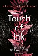 Cover-Bild zum Titel 'Touch of Ink, Band 1: Die Sage der Wandler (Fesselnde Gestaltwandler-Romantasy)' von 'Stefanie Lasthaus'