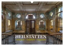 Heilstätten - verlassen und vergessen (Wandkalender 2026 DIN A3 quer), CALVENDO Monatskalender - Peter Kersten