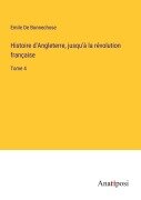 Histoire d'Angleterre, jusqu'à la révolution française - Emile De Bonnechose