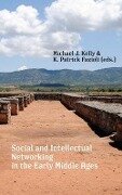 Social and Intellectual Networking in the Early Middle Ages - Michael J. Kelly