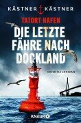 Cover-Bild zum Titel 'Tatort Hafen - Die letzte Fähre nach Dockland' von 'Kästner & Kästner'