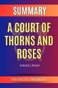 Summary of A Court of Thorns and Roses by Sarah J. Maas - Francis Thomas