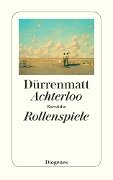 Achterloo I / Rollenspiele / Achterloo IV - Friedrich Dürrenmatt