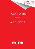 Talk to Me - T. C. Boyle