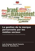 Cover-Bild zum Titel 'La gestion de la marque personnelle par les médias sociaux' von 'Luis Enrique David Tenorio, Gloria M. Sanchez G.'