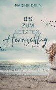 Cover-Bild zum Titel 'Bis zum letzten Herzschlag' von 'Nadine Dela'