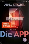 Die App - Sie kennen dich. Sie wissen, wo du wohnst. - Arno Strobel