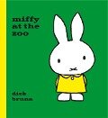 Miffy at the Zoo - Dick Bruna