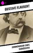 Erinnerungen eines Verrückten - Gustave Flaubert