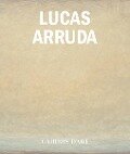 Lucas Arruda - Chris Sharp, Fernanda Brenner, Hans Ulrich Obrist