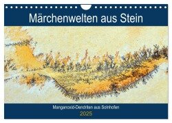 Märchenwelten aus Stein - Manganoxid-Dendriten aus Solnhofen (Wandkalender 2025 DIN A4 quer), CALVENDO Monatskalender - Anja Frost