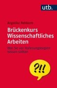 Cover-Bild zum Titel 'Brückenkurs Wissenschaftliches Arbeiten' von 'Angelika Rehborn'