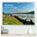 Mekong, Mutter des Wassers (hochwertiger Premium Wandkalender 2024 DIN A2 quer), Kunstdruck in Hochglanz - Herbert Böck