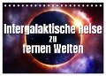Intergalaktische Reise zu fernen Welten (Tischkalender 2024 DIN A5 quer), CALVENDO Monatskalender - Markus Gann (Magann)
