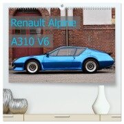 Renault Alpine A310 V6 (hochwertiger Premium Wandkalender 2026 DIN A2 quer), Kunstdruck in Hochglanz - Ingo Laue
