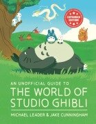 Cover-Bild zum Titel 'An Unofficial Guide to the World of Studio Ghibli' von 'Michael Leader, Jake Cunningham'