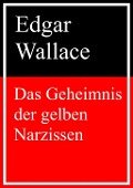 Das Geheimnis der gelben Narzissen - Edgar Wallace