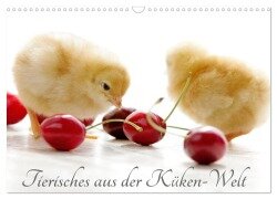 Tierisches aus der Küken-Welt (Wandkalender 2025 DIN A3 quer), CALVENDO Monatskalender - Tanja Riedel