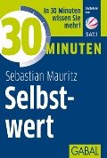 30 Minuten Selbstwert - Sebastian Mauritz