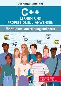 C++ Lernen und professionell anwenden - Ulla Kirch, Peter Prinz