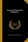 Oeuvres De Descartes, Volume 11... - René Descartes, Victor Cousin