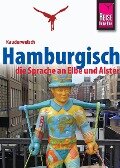 Reise Know-How Sprachführer Hamburgisch - die Sprache an Elbe und Alster: Kauderwelsch-Band 227 - Hans-Jürgen Fründt