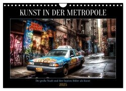 Kunst in der Metropole (Wandkalender 2025 DIN A4 quer), CALVENDO Monatskalender - Tim Alberts
