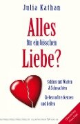 Cover-Bild zum Titel 'Alles für ein bisschen Liebe?' von 'Julia Kathan'