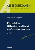 Materielles Öffentliches Recht im Assessorexamen - Torsten Kaiser, Thomas Köster, Robert Seegmüller
