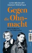 Gegen die Ohnmacht - Luisa Neubauer, Dagmar Reemtsma
