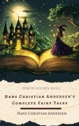 Cover-Bild zum Titel 'Hans Christian Andersen's Complete Fairy Tales' von 'Hans Christian Andersen, Zenith Golden Quill'