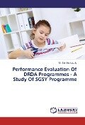 Performance Evaluation Of DRDA Programmes - A Study Of SGSY Programme - M. Sambasivaudu