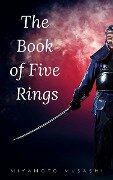 The Book of Five Rings (The Way of the Warrior Series) by Miyamoto Musashi - Miyamoto Musashi