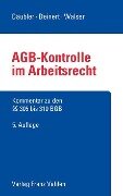 AGB-Kontrolle im Arbeitsrecht - Wolfgang Däubler, Olaf Deinert, Manfred Walser