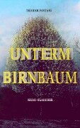Unterm Birnbaum (Krimi-Klassiker) - Theodor Fontane
