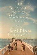 The Voyage of the Morning Light: A Novel - Marina Endicott