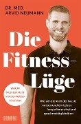Cover-Bild zum Titel 'Die Fitness-Lüge' von 'Arvid Neumann'