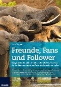 Freunde, Fans und Follower - Bernd Schmitt