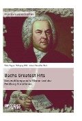 Bachs Greatest Hits. Das wohltemperierte Klavier und die Goldberg-Variationen - Fabio Sagner, Wolfgang Völkl, Johann Sebastian Bach
