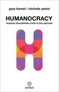 Cover-Bild zum Titel 'Humanocracy. Imprese straordinarie come le loro persone' von 'Gary Hamel, Michele Zanini'