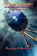 The Master Key System and Mental Chemistry - Charles F. Haanel